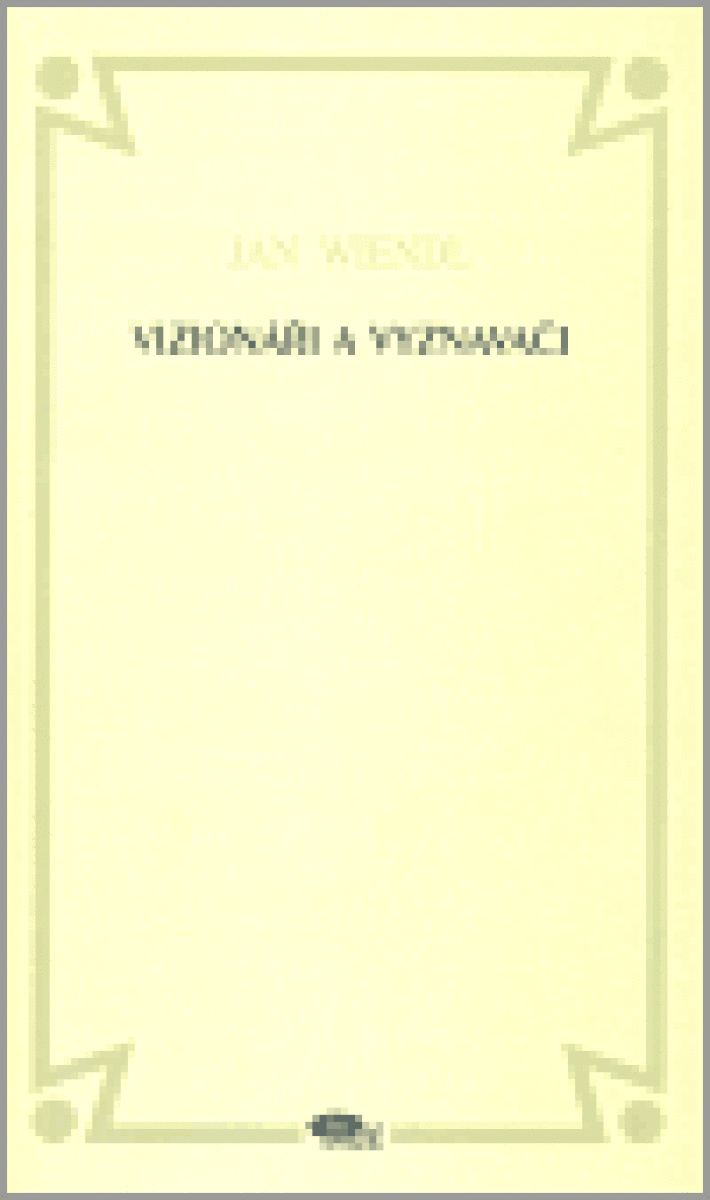 Kniha Vizionáři a vyznavači