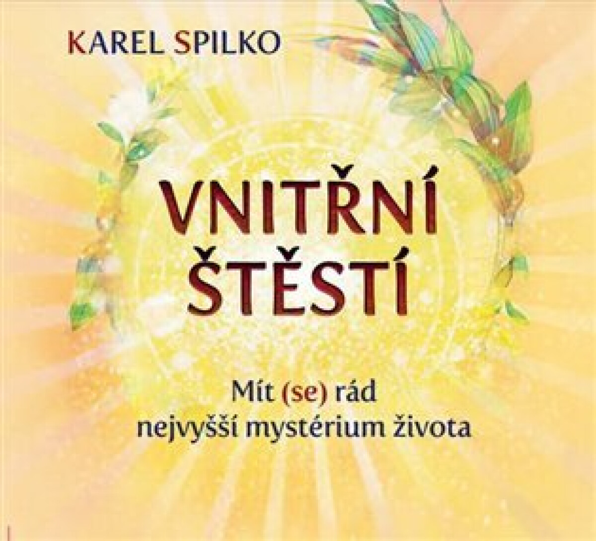 Kniha Vnitřní štěstí - Mít (se) rád nejvyšší mystérium života