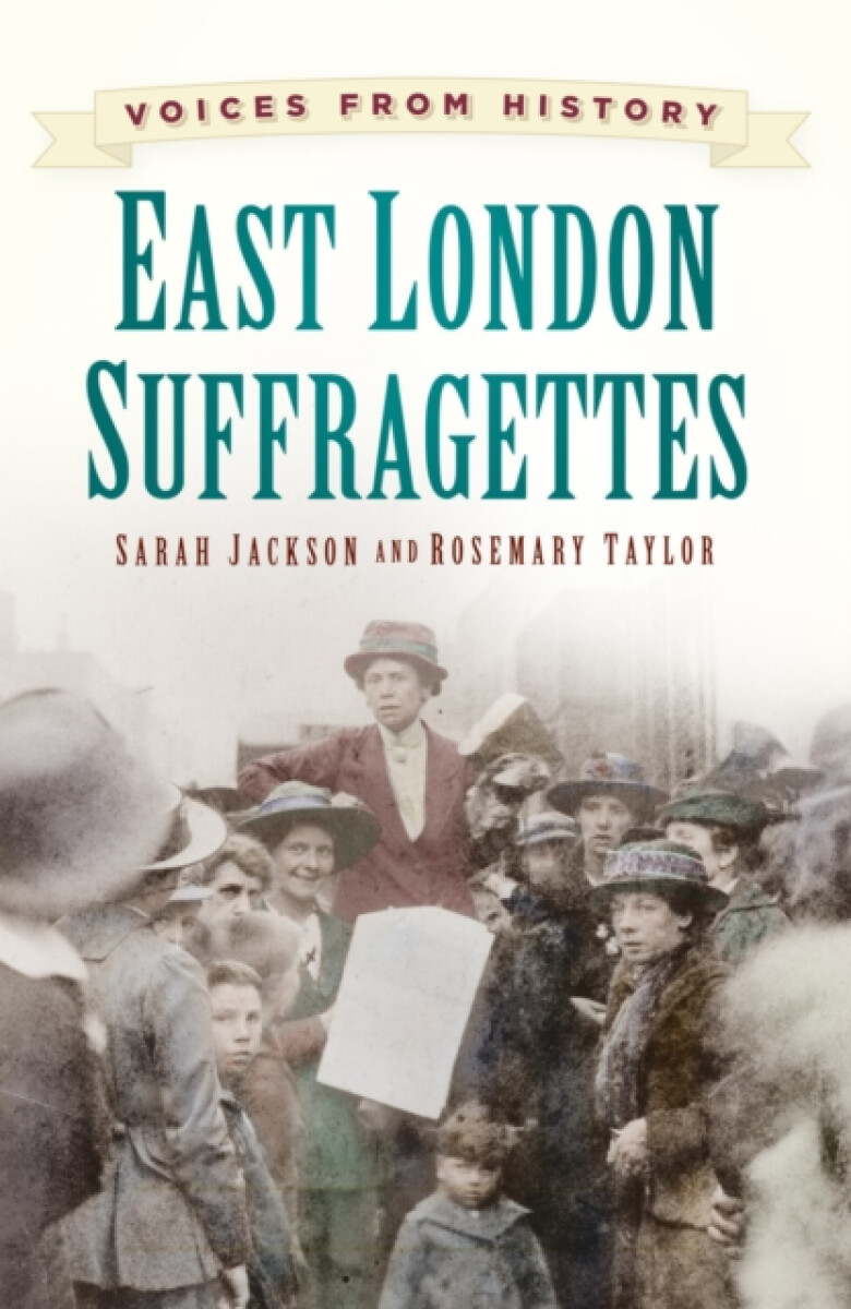 Kniha Voices from History: East London Suffragettes