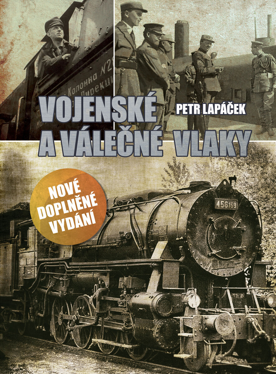 Vojenské a válečné vlaky  - Petr Lapáček