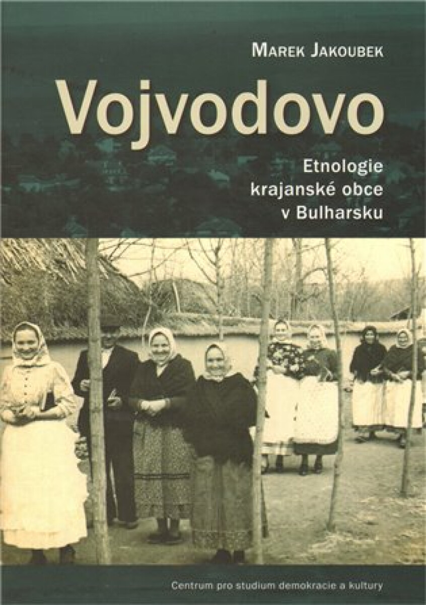 Kniha Vojvodovo : Etnologie krajanské obce v Bulharsku