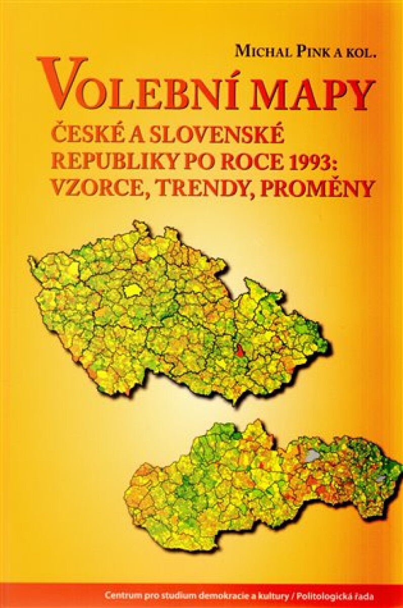 Kniha Volební mapy České a Slovenské republiky po roce 1993: vzorce, trendy, proměny