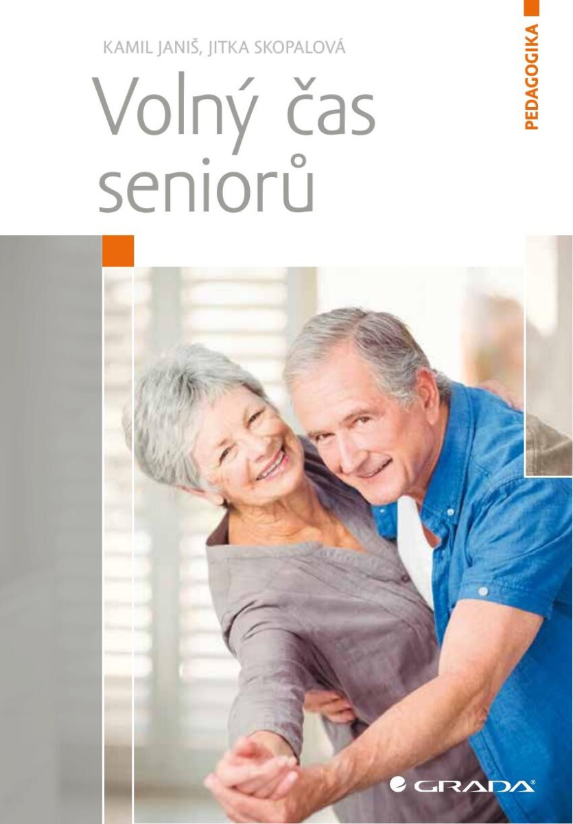 Volný čas seniorů - Kamil Janiš, Jitka Skopalová