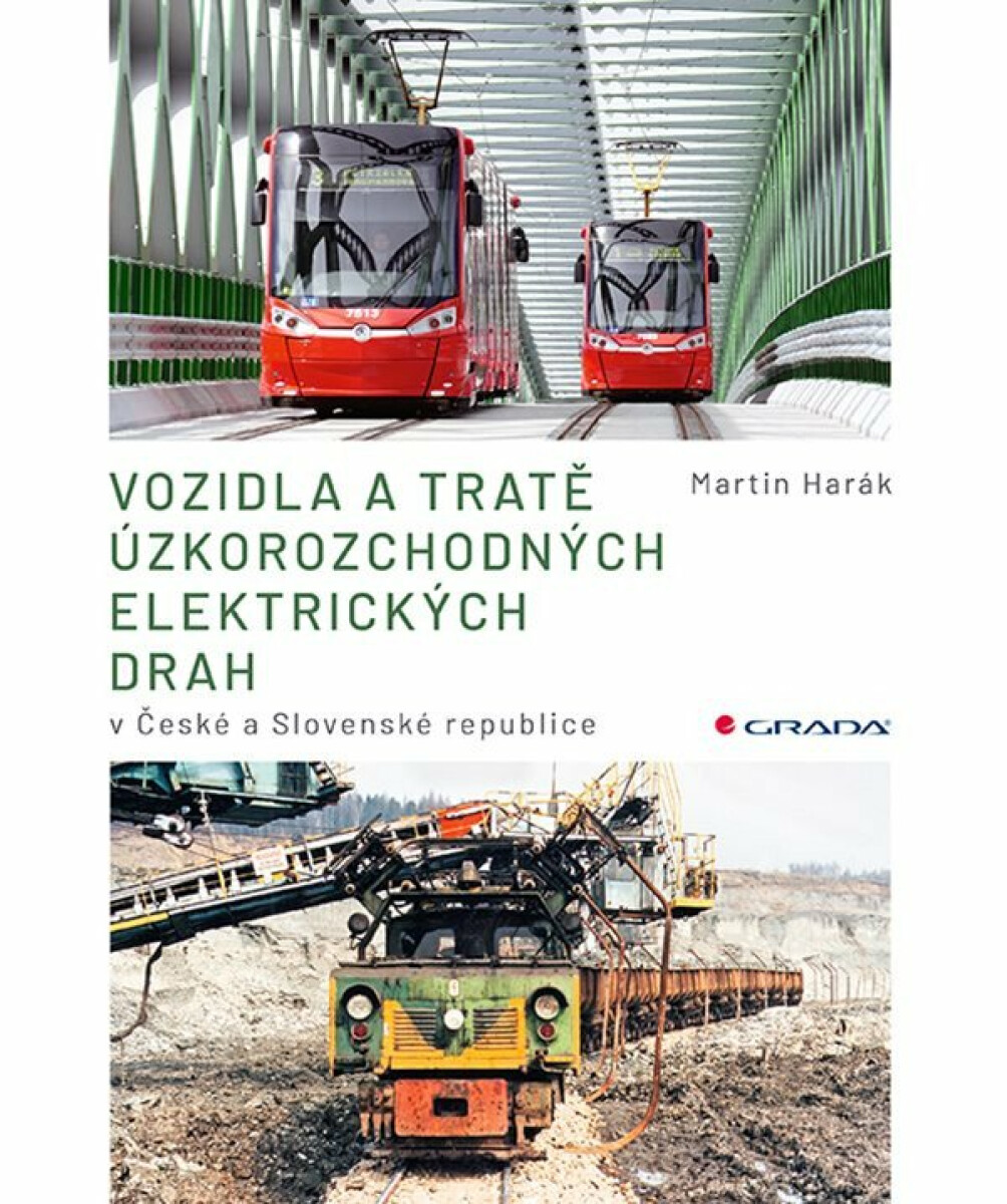 Kniha Vozidla a tratě úzkorozchodných elektrických drah v ČR a SR - Tramvajové, průmyslové, lesní