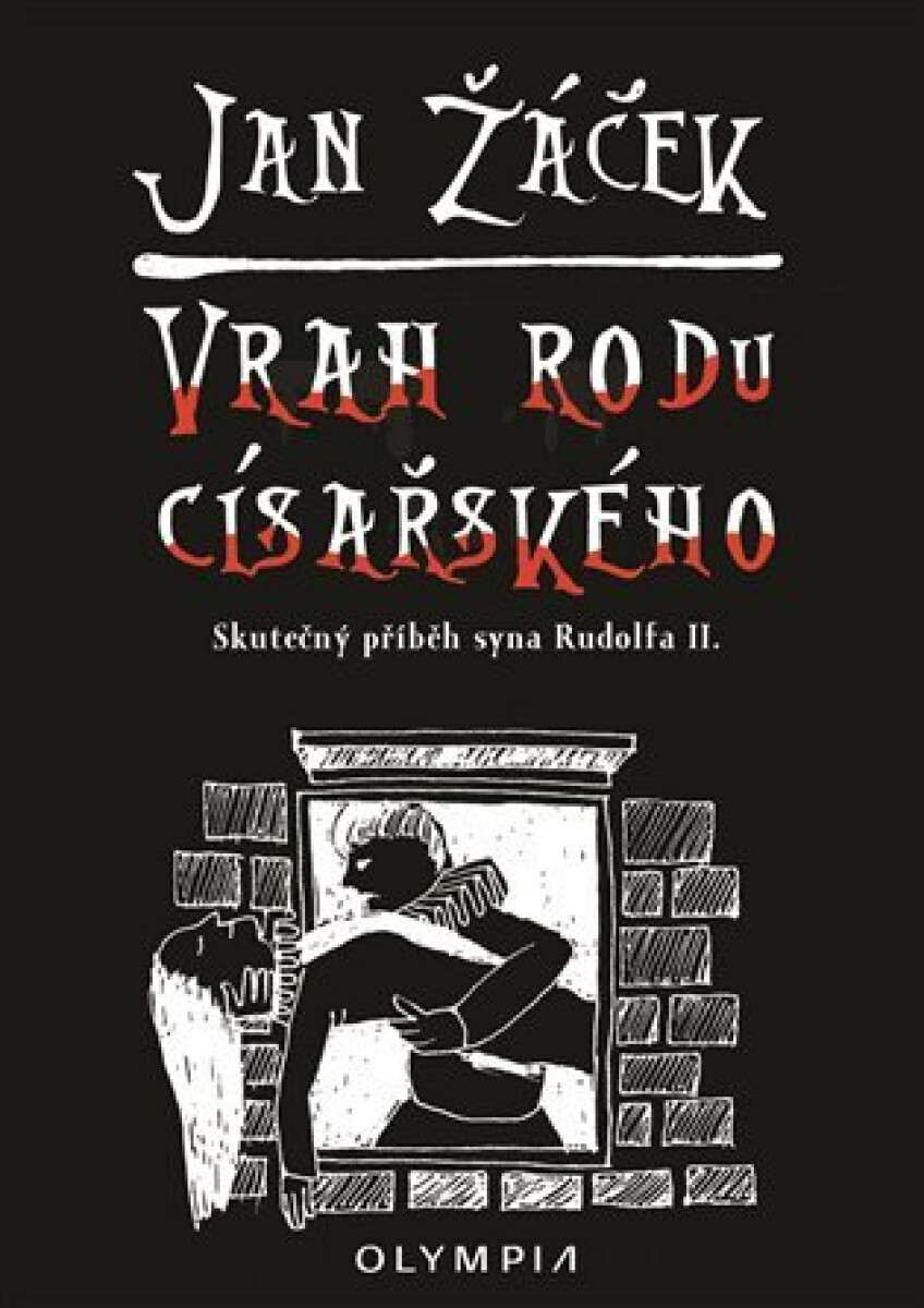 Kniha Vrah rodu císařského - Skutečný příběh syna Rudolfa II.