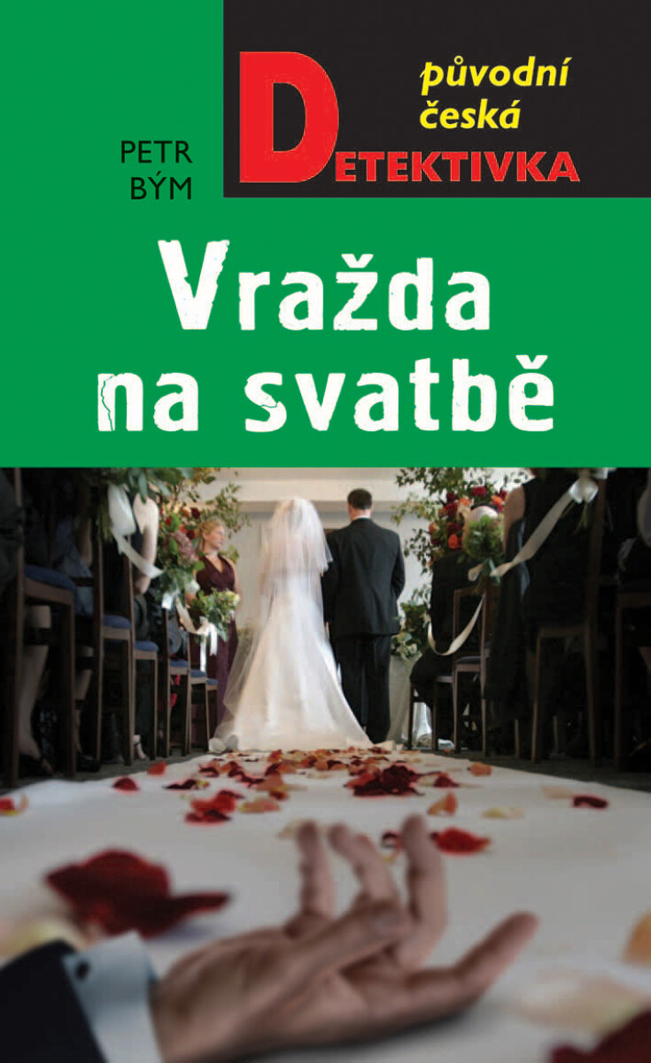 Vražda na svatbě - Petr Bým