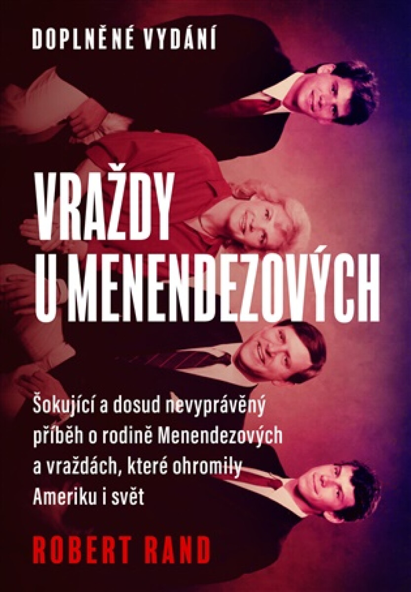 Kniha Vraždy u Menendezových - Šokující a dosud nevyprávěný příběh o rodině Menendezových a vraždách, které ohromily Ameriku i svět