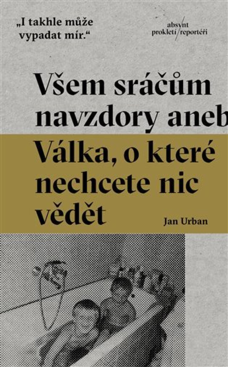 Kniha Všem sráčům navzdory. aneb Válka, o které nechcete nic vědět
