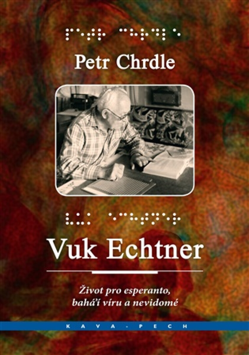 Kniha Vuk Echtner - Život pro esperanto, víru bahá´í a nevidomé