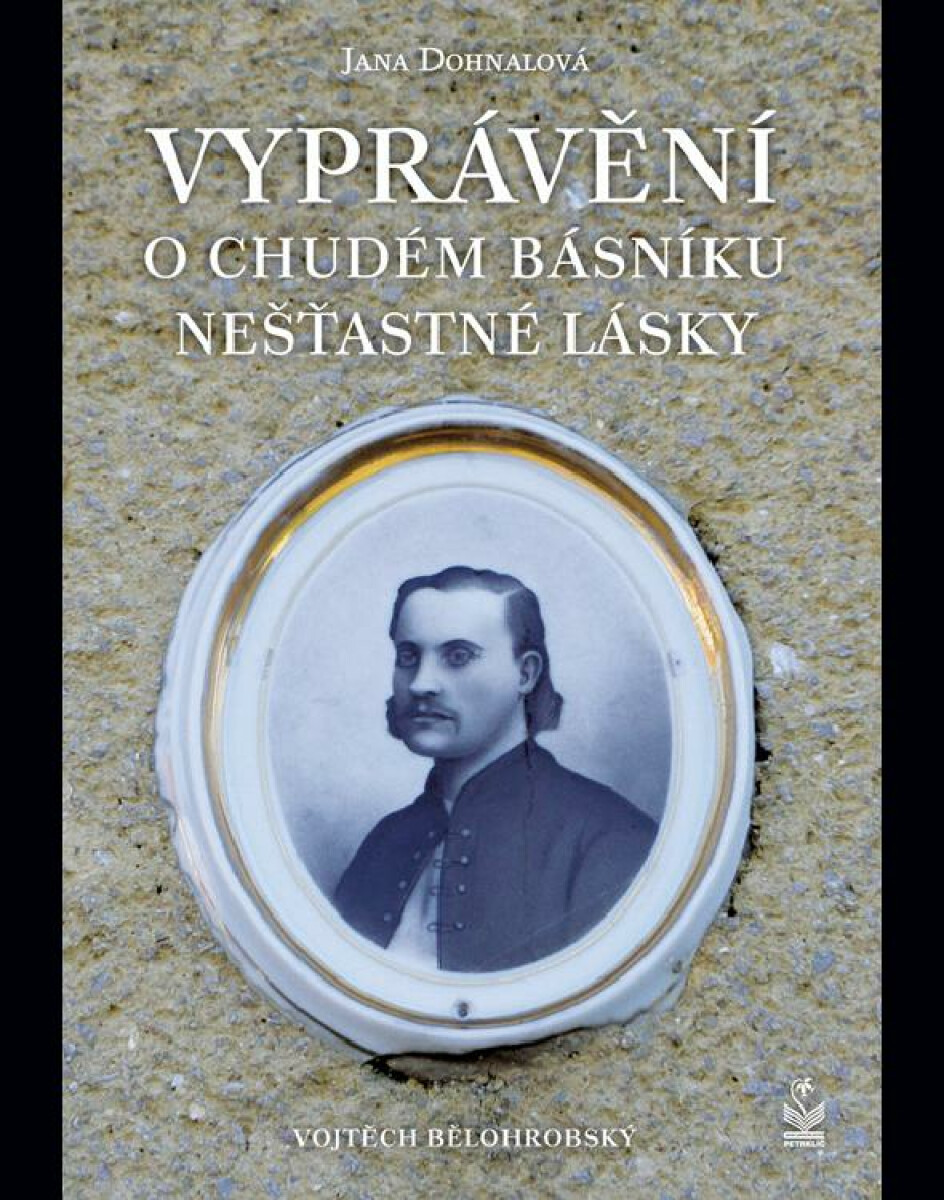 Vyprávění o chudém básníku nešťastné lásky - Jana Dohnalová