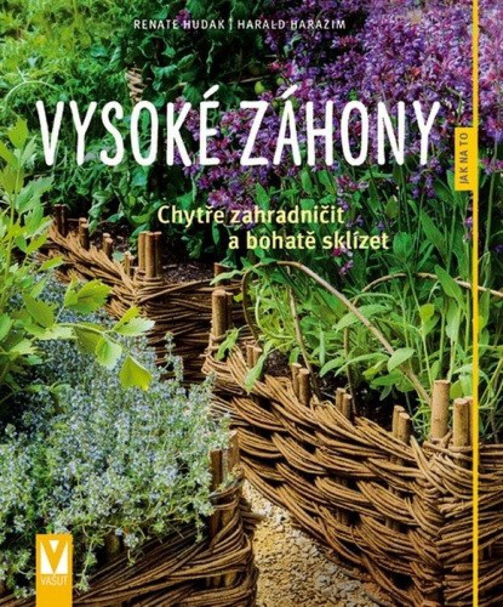 Kniha Vysoké záhony - Chytře zahradničit a bohatě sklízet