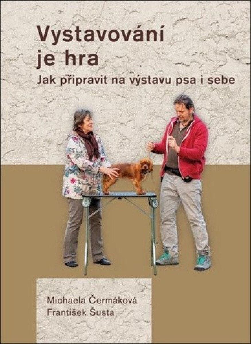 Kniha Vystavování je hra - Jak připravit na výstavu psa i sebe