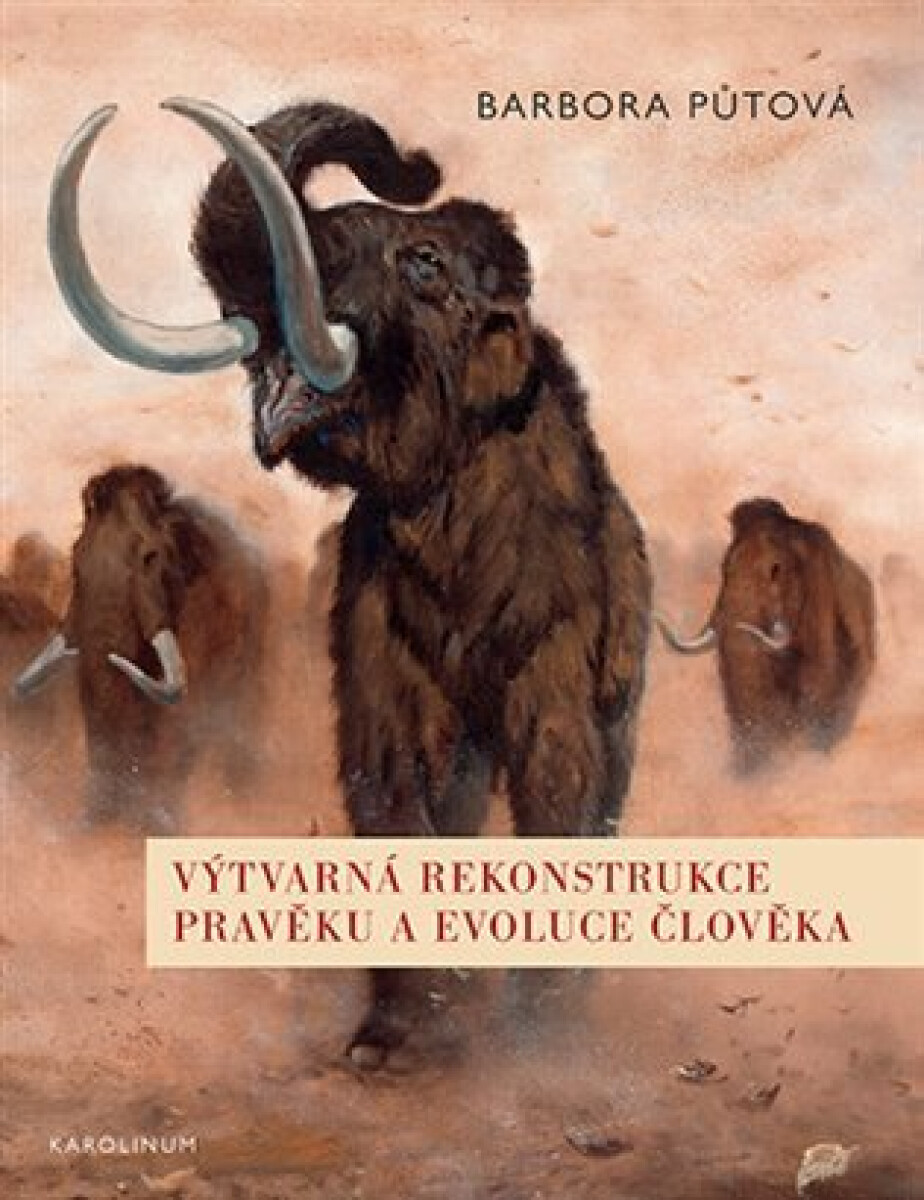 Kniha Výtvarná rekonstrukce pravěku a evoluce člověka