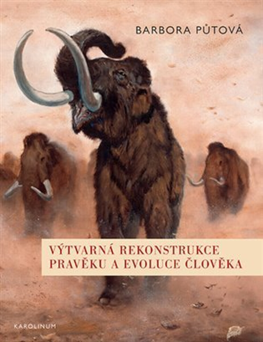 Kniha Výtvarná rekonstrukce pravěku a evoluce člověka