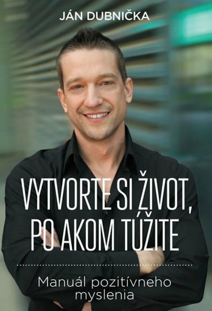 Kniha Vytvorte si život, po akom túžite