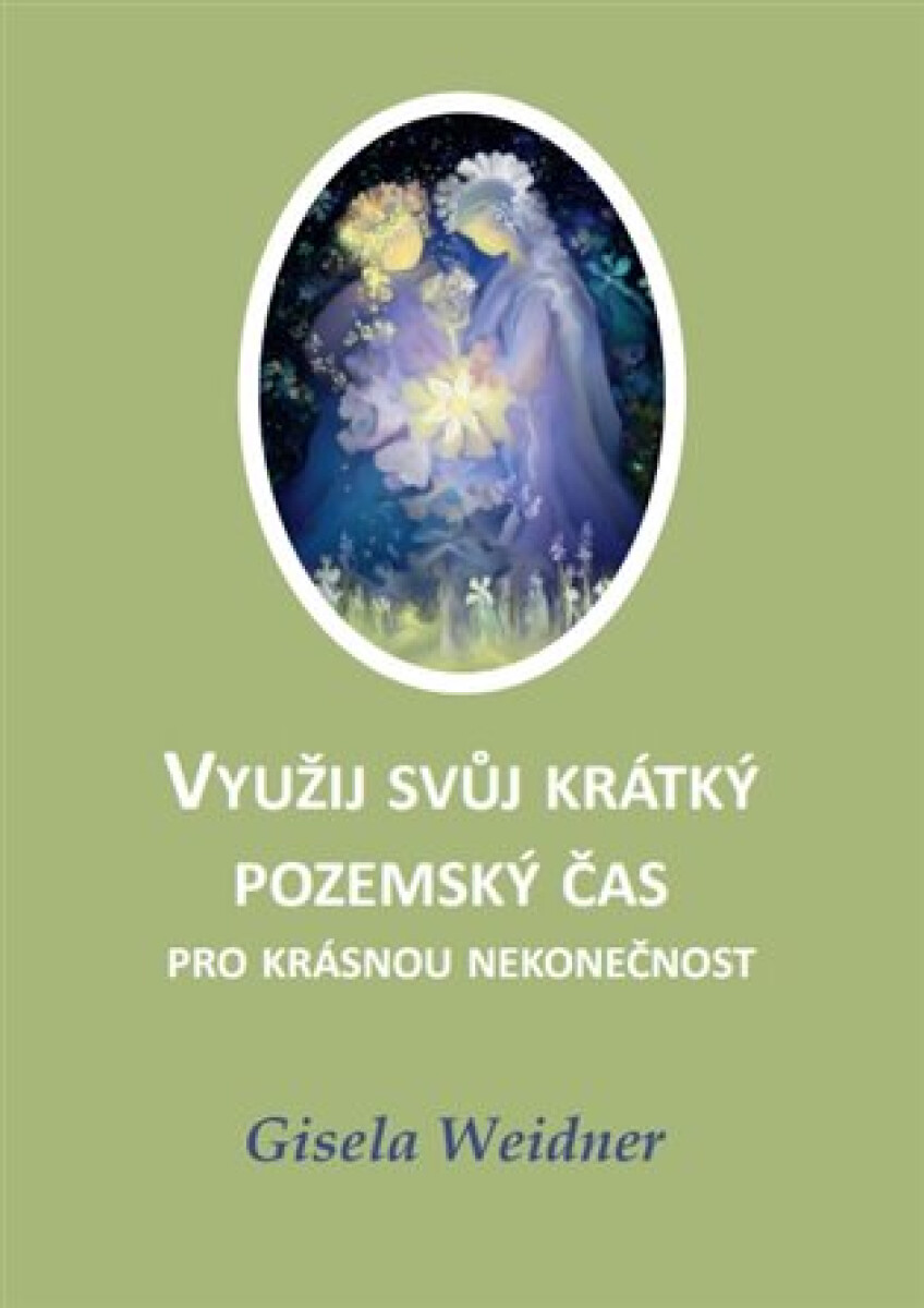 Kniha Využij svůj krátký pozemský čas pro krásnou nekonečnost