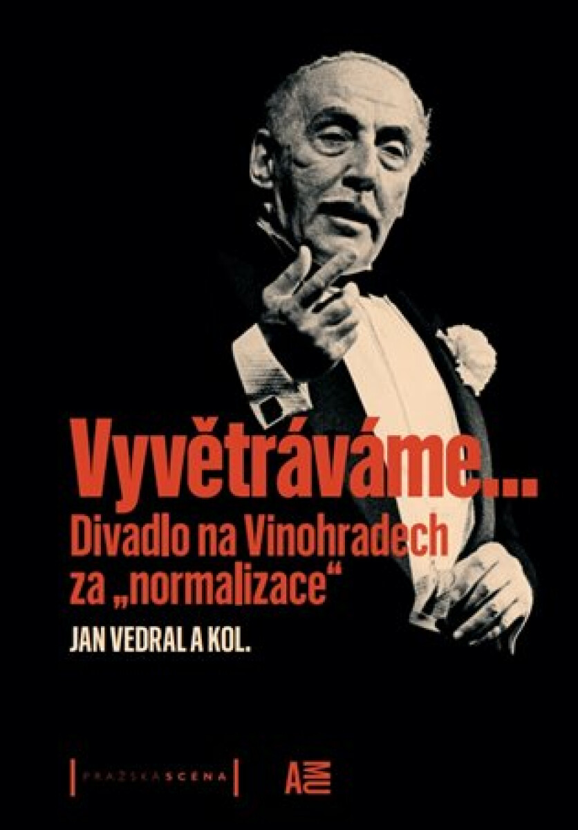 Vyvětráváme… Divadlo na Vinohradech za "normalizace" - Jan Vedral ml.
