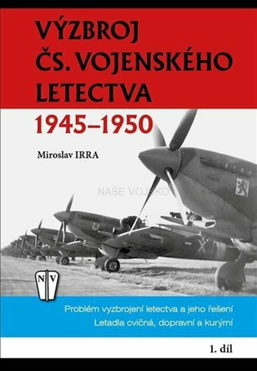 Kniha Výzbroj československého vojenského letectva 1945-1950 - 1. díl
