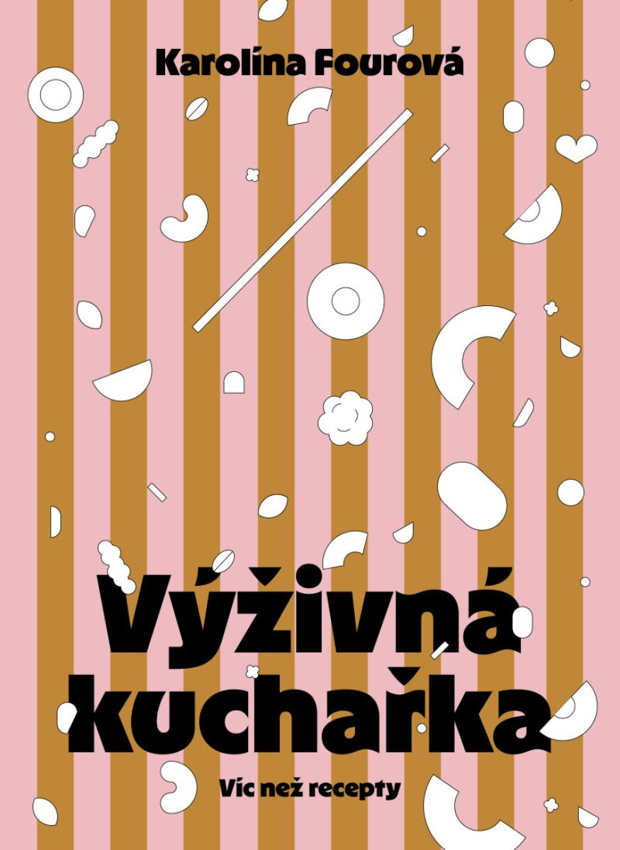 Levně Výživná kuchařka - Víc než recepty - Karolína Fourová