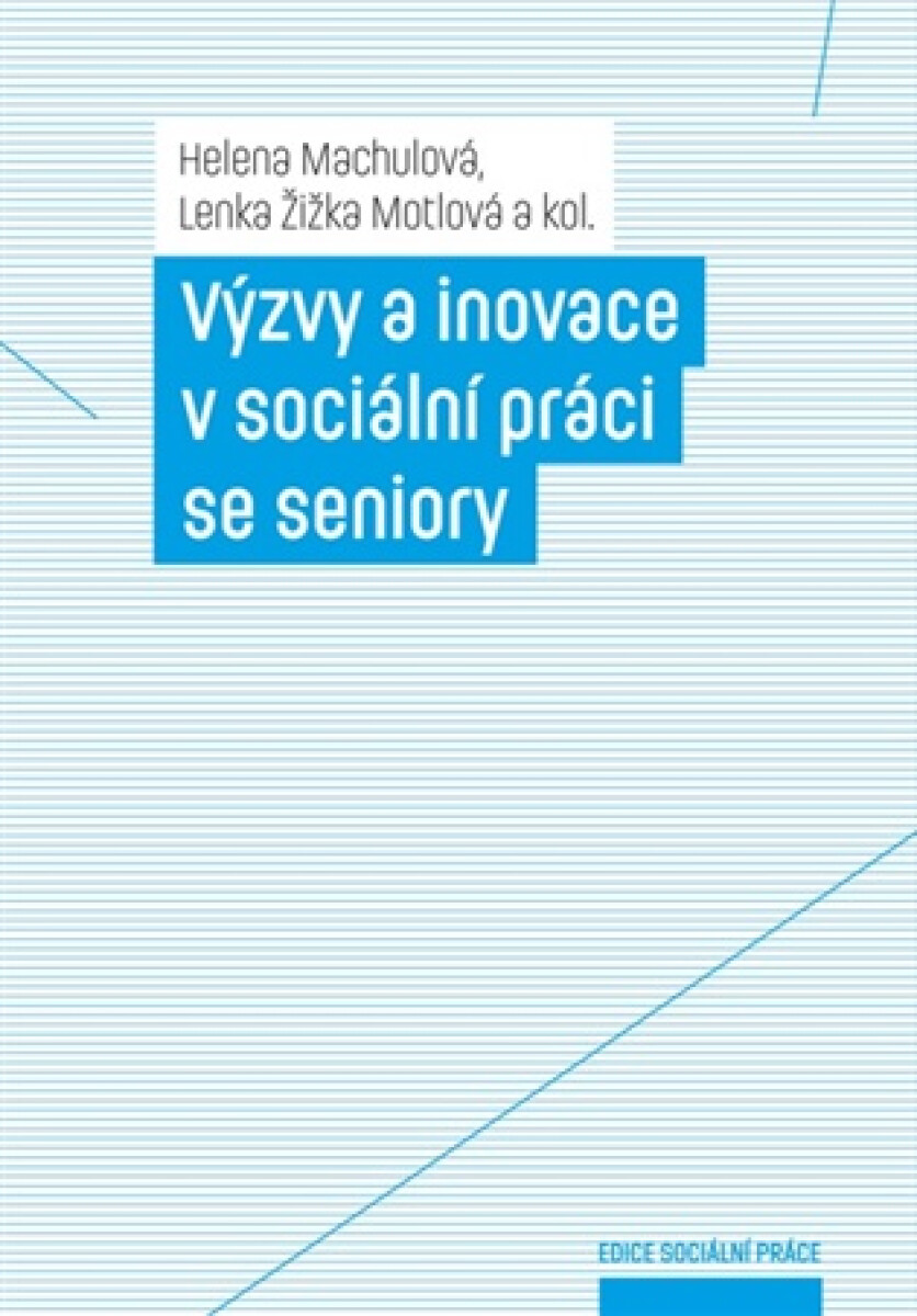 Kniha Výzvy a inovace v sociální práci se seniory