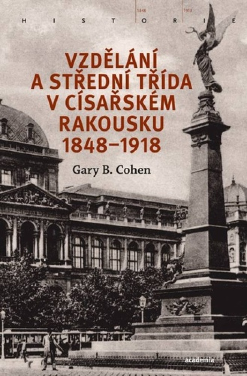 Vzdělání a střední třída v císařském Rakousku 1848-1918 koupíte na Knihydobrovsky.cz