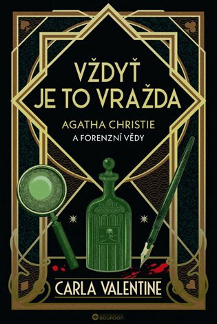 Vždyť je to vražda: Agatha Christie a forenzní vědy - Carla Valentine