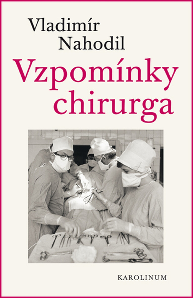 Vzpomínky chirurga - Vladimír Nahodil
