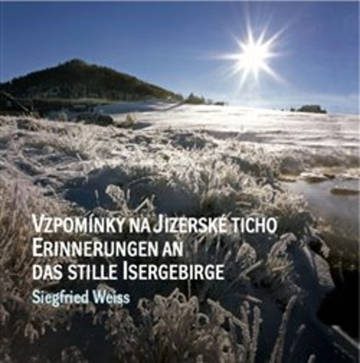 Kniha Vzpomínky na jizerské ticho / Erinnerungen an das stille isergebirge