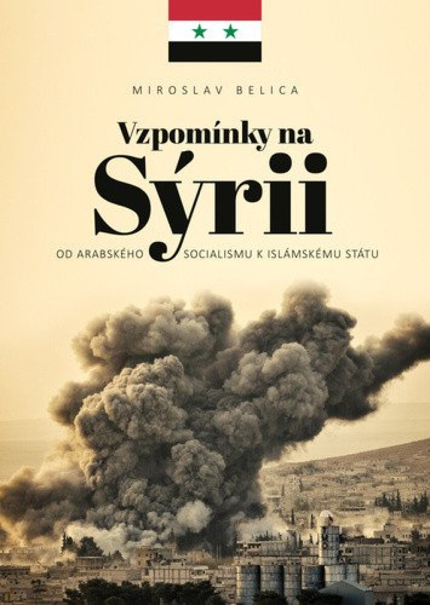Kniha Vzpomínky na Sýrii - Od arabského socialismu k Islámskému státu