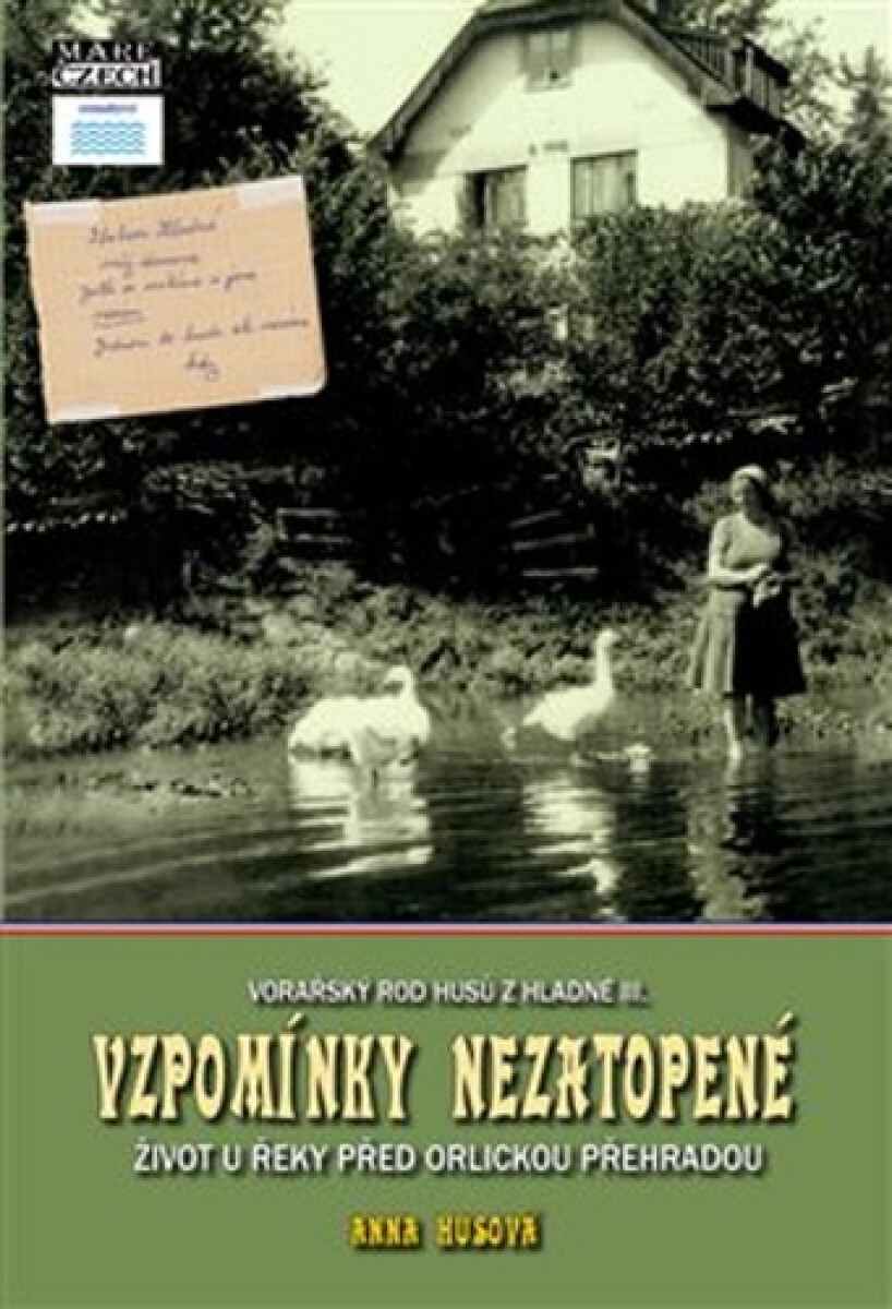 Kniha Vzpomínky nezatopené - Život u řeky před Orlickou přehradou