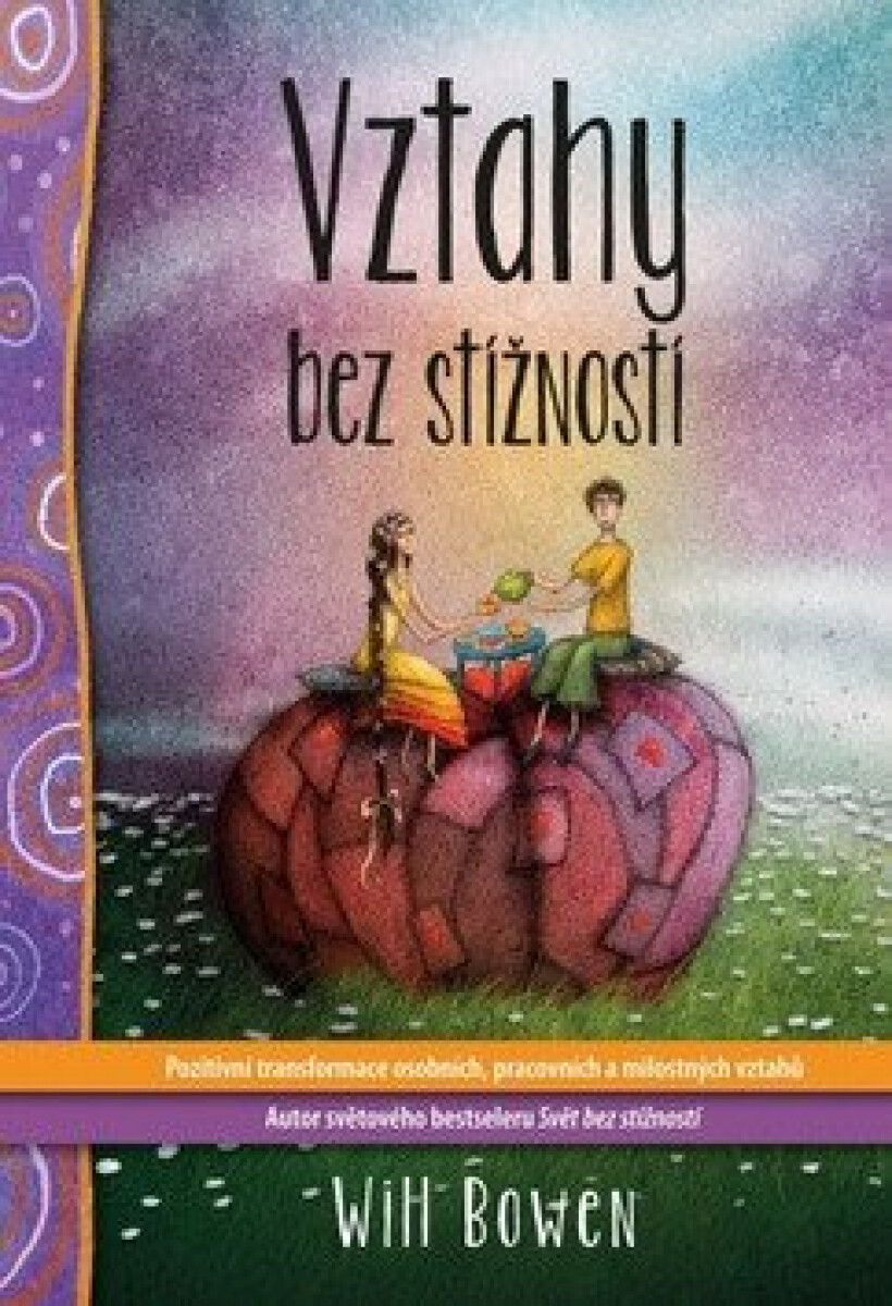 Kniha Vztahy bez stížností - Pozitivní transformace osobních, pracovních a milostných vztahů