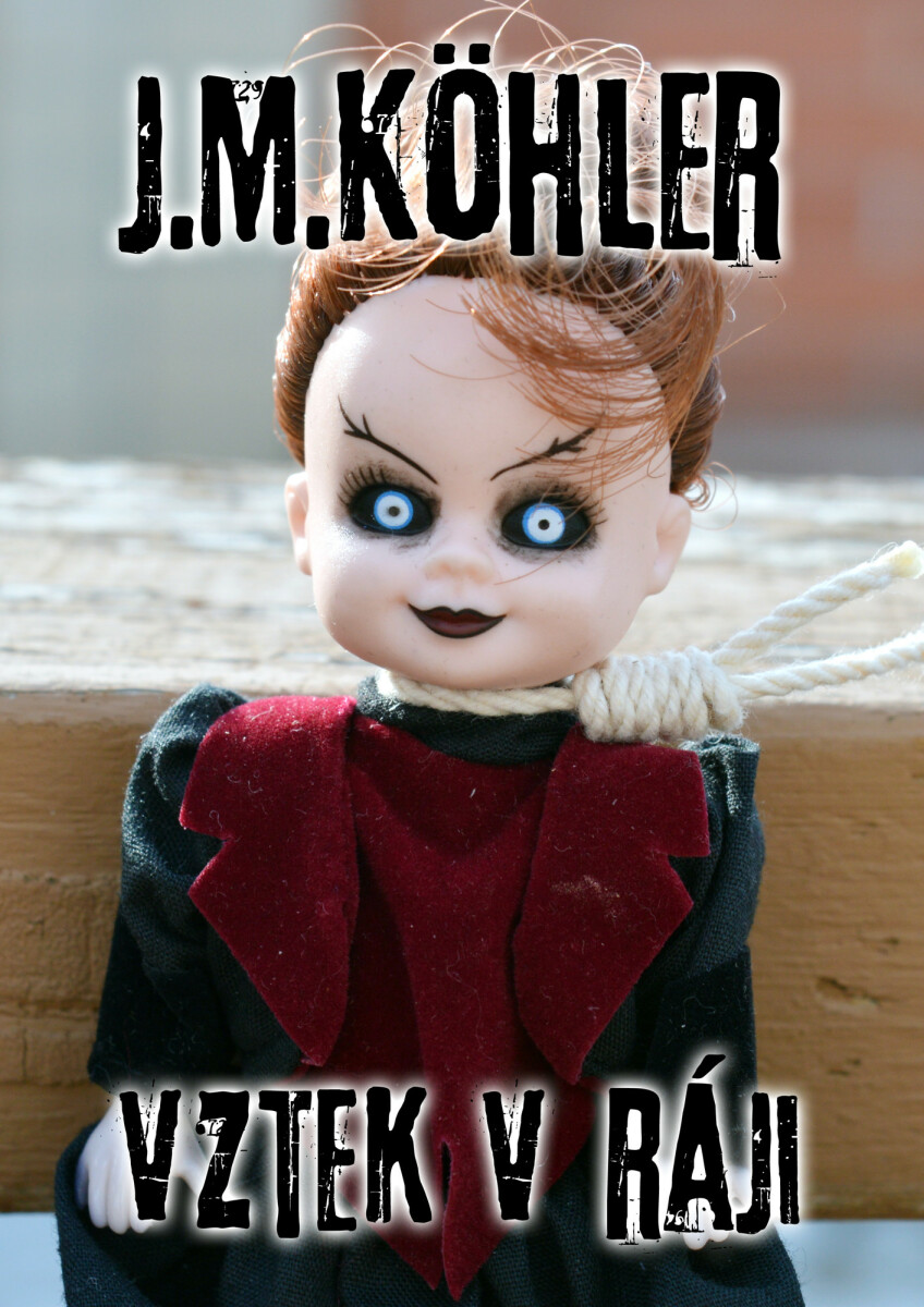 Vztek v ráji - J. M. Köhler