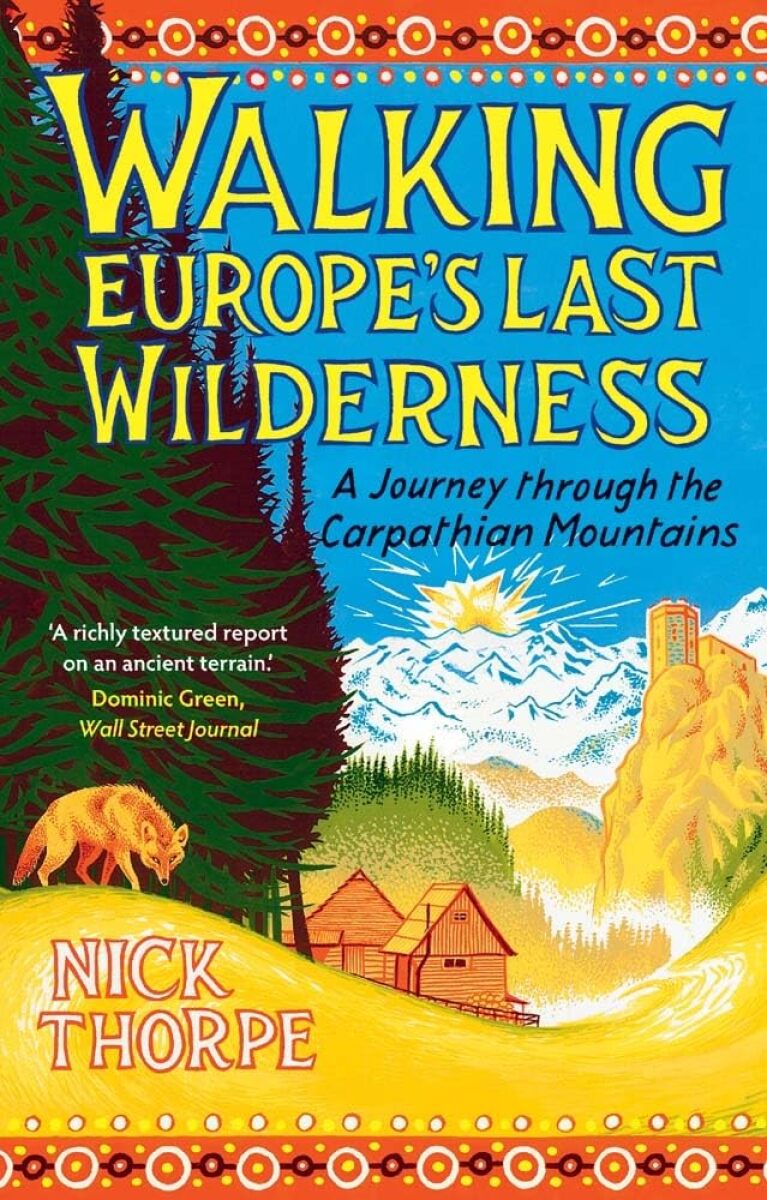 Kniha Walking Europe`s Last Wilderness â€“ A Journey through the Carpathian Mountains