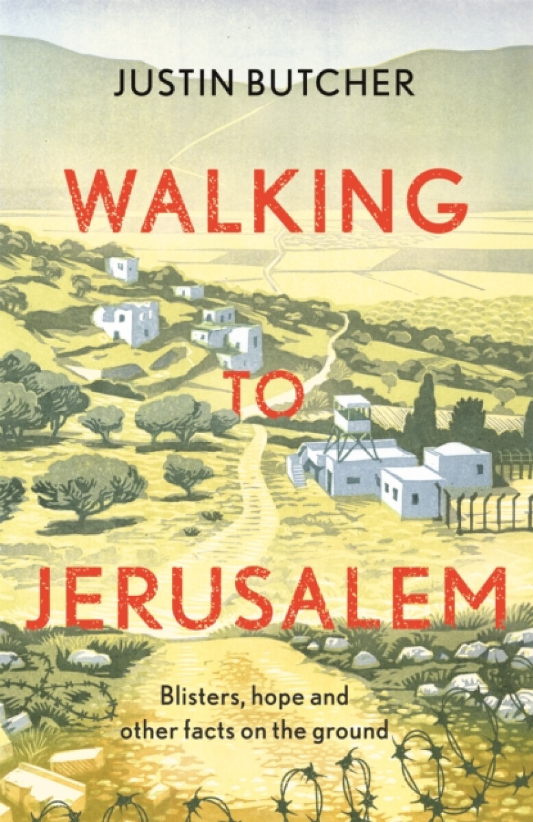 Kniha Walking to Jerusalem: Blisters, hope and other facts on the ground