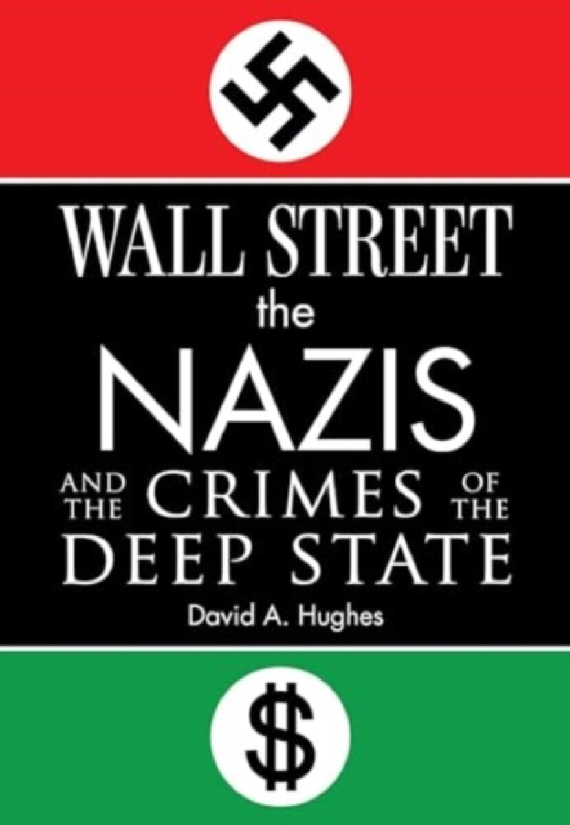 Kniha Wall Street, the Nazis, and the Crimes of the Deep State