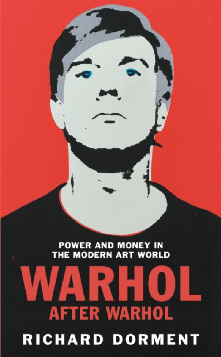 Warhol After Warhol – Richard Dorment