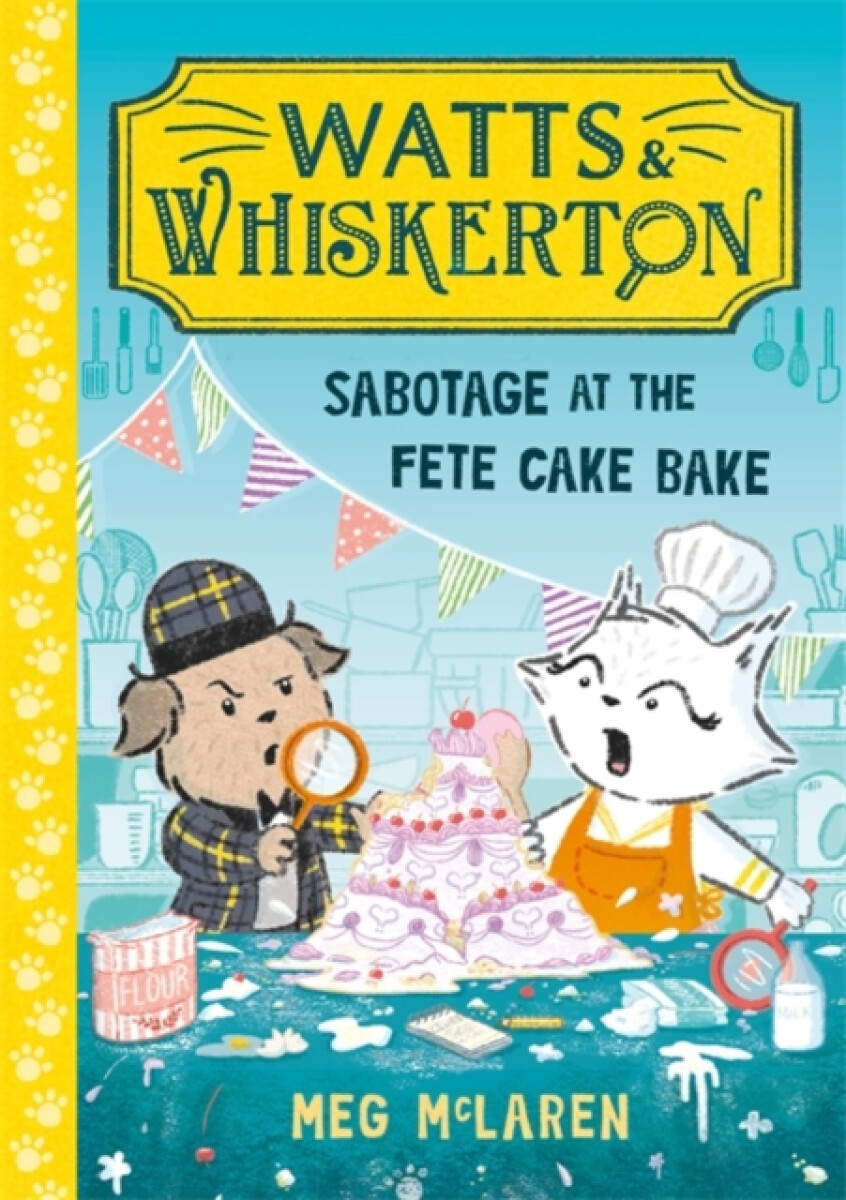 Kniha Watts a Whiskerton: Sabotage at the Fete Cake Bake