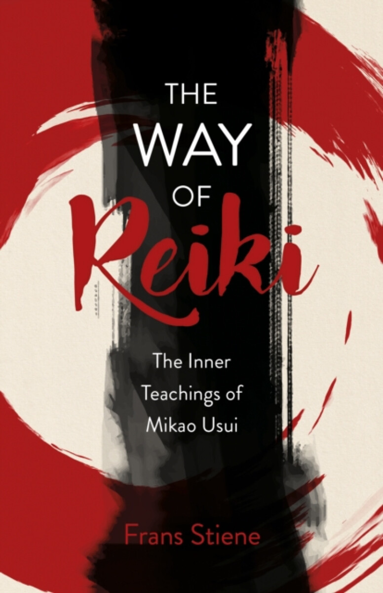 Kniha Way of Reiki, The - The Inner Teachings of Mikao Usui