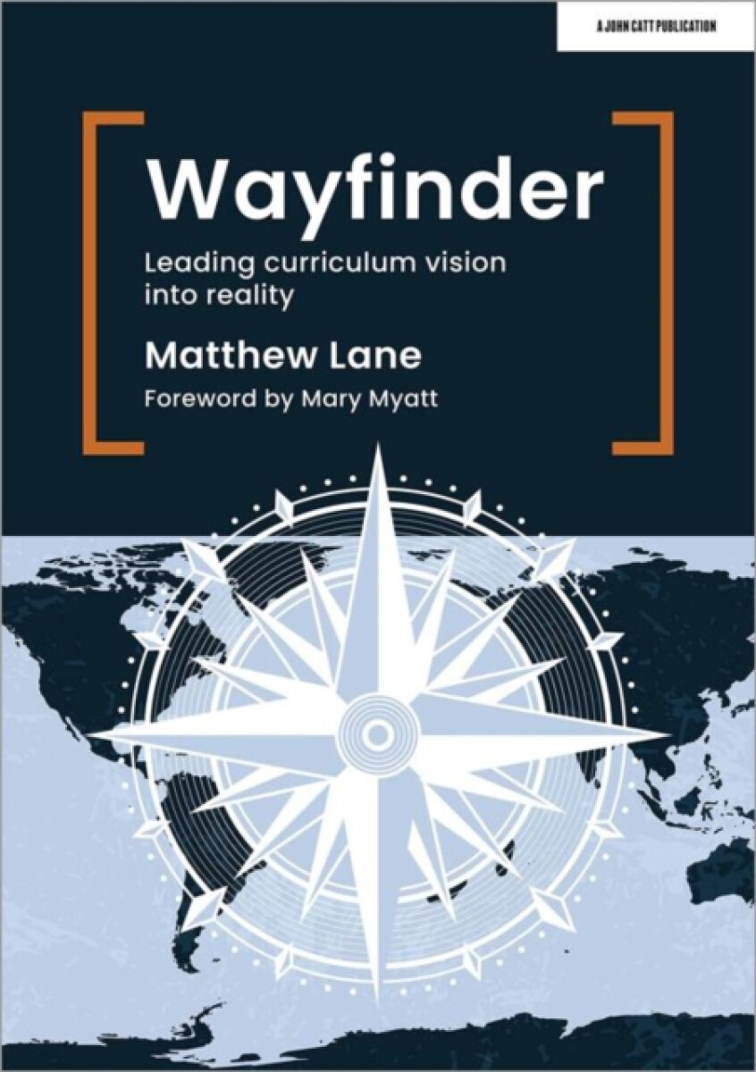 Kniha Wayfinder: Leading curriculum vision into reality