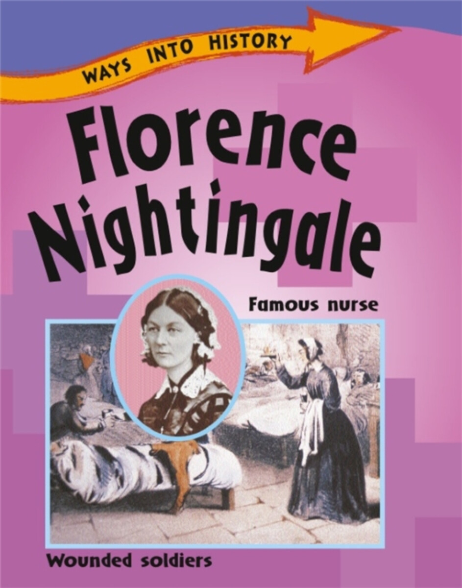 Ways Into History: Florence Nightingale - Sally Hewitt