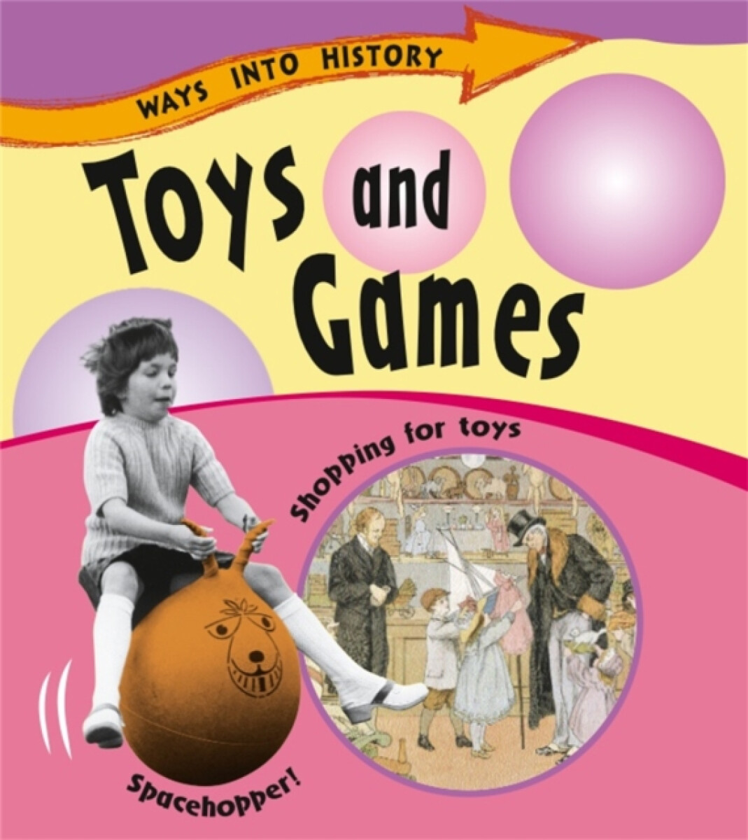 Kniha Ways Into History: Toys and Games