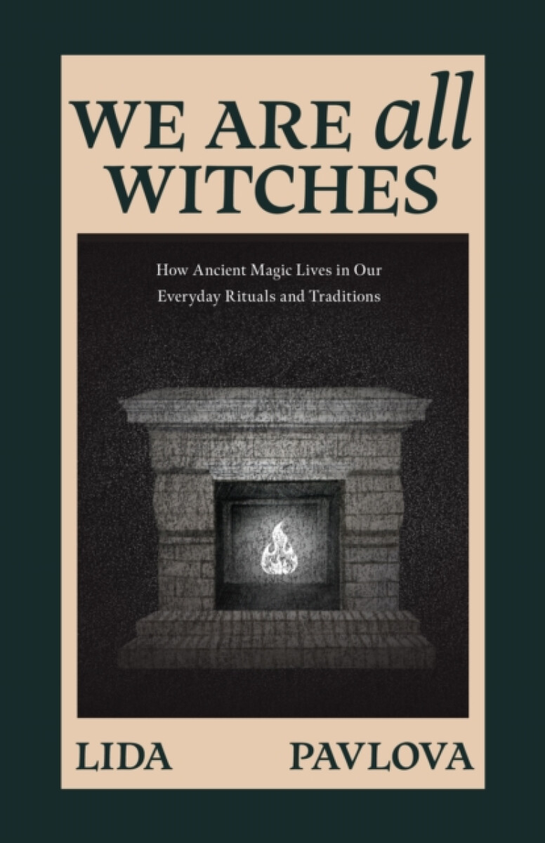 Yellow Pear Press We Are All Witches - Pavlova, Lida