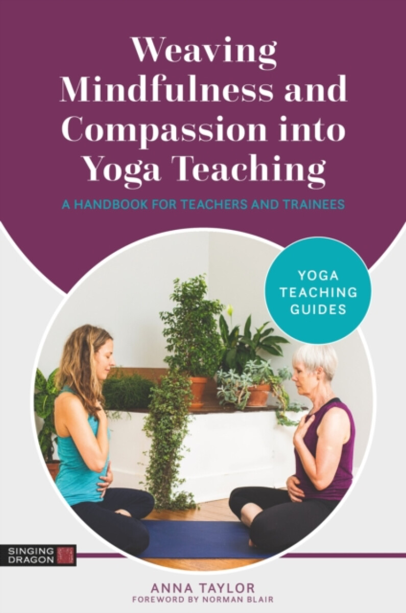 Kniha Weaving Mindfulness and Compassion into Yoga Teaching