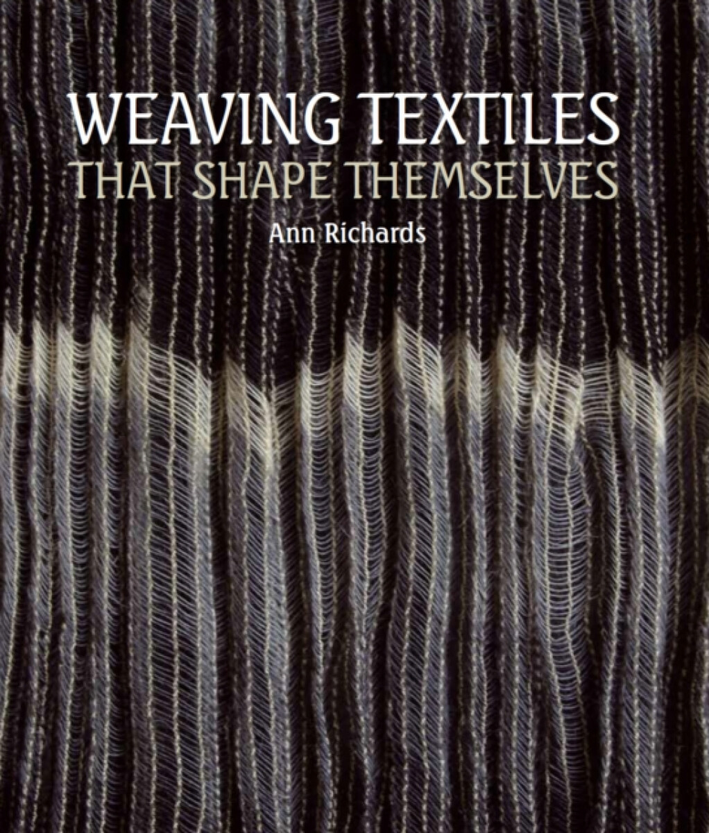 Kniha Weaving Textiles That Shape Themselves