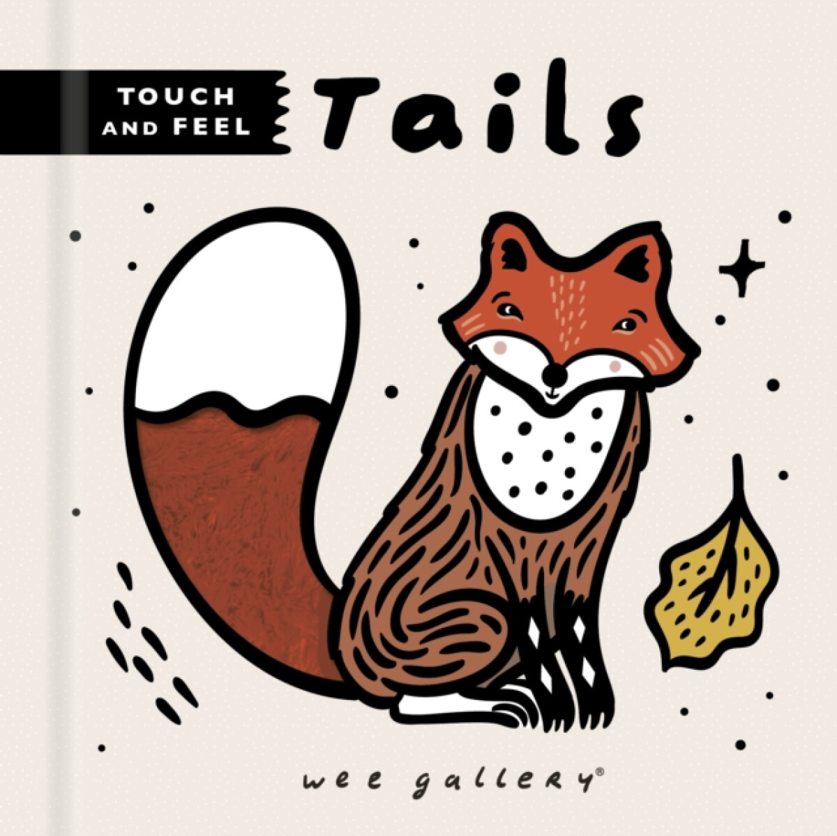 Kniha Wee Gallery Touch and Feel: Tails