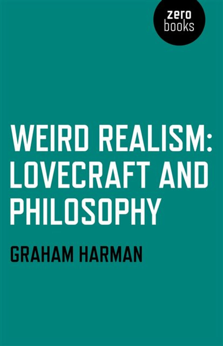 Kniha Weird Realism Â– Lovecraft and Philosophy