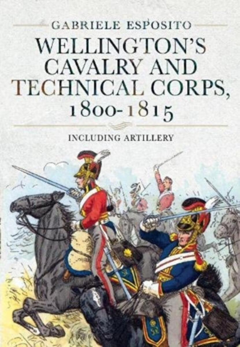 Kniha Wellington's Cavalry and Technical Corps, 1800-1815