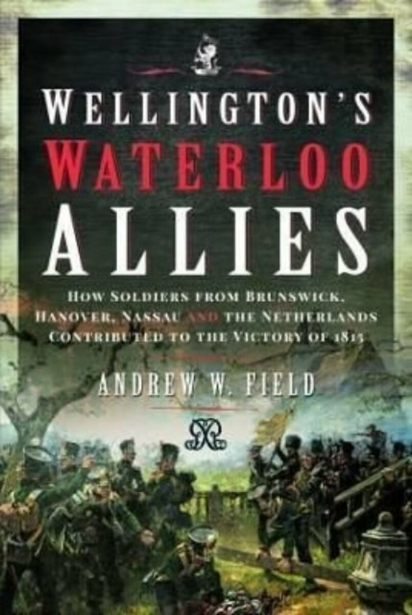 Kniha Wellington's Waterloo Allies