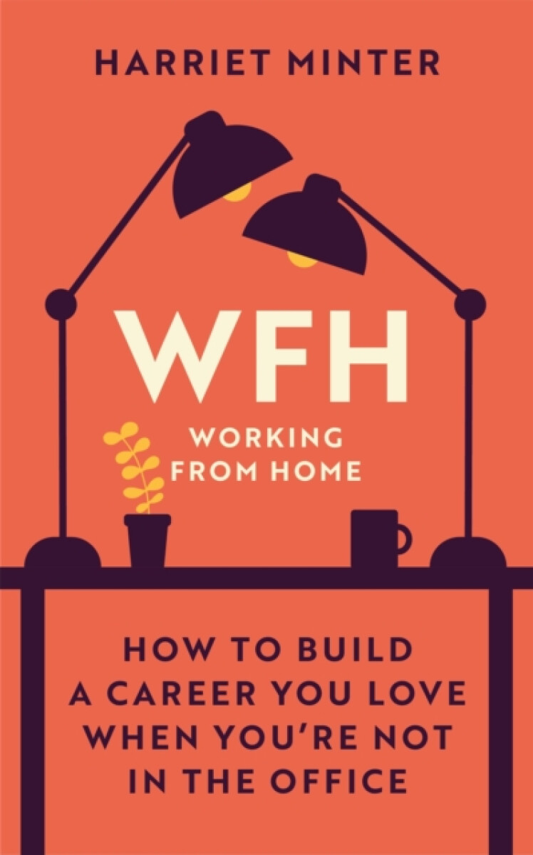 WFH (Working From Home) - Harriet Minter