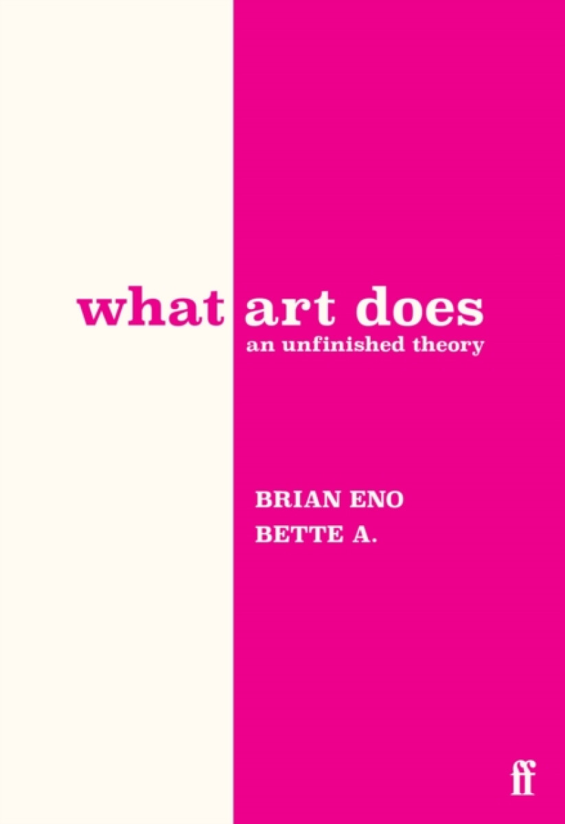 What Art Does – Eno Brian, Bette Adriaanse